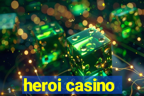 heroi casino